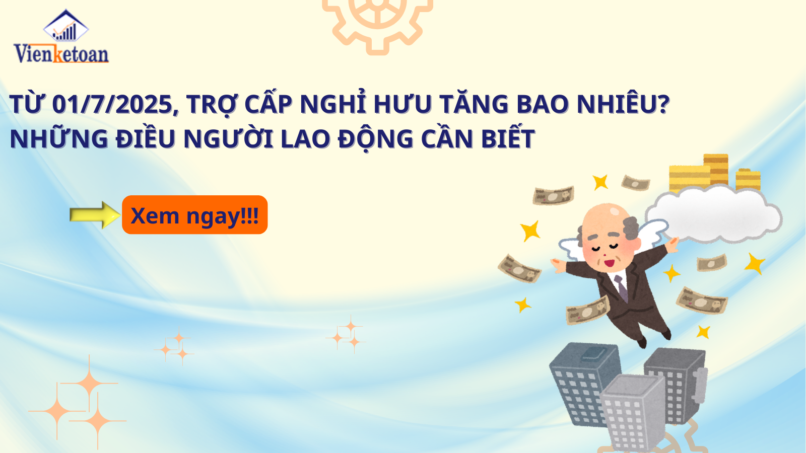Từ 01/7/2025, Trợ Cấp Nghỉ Hưu Tăng Bao Nhiêu? Những Điều Người Lao Động Cần Biết